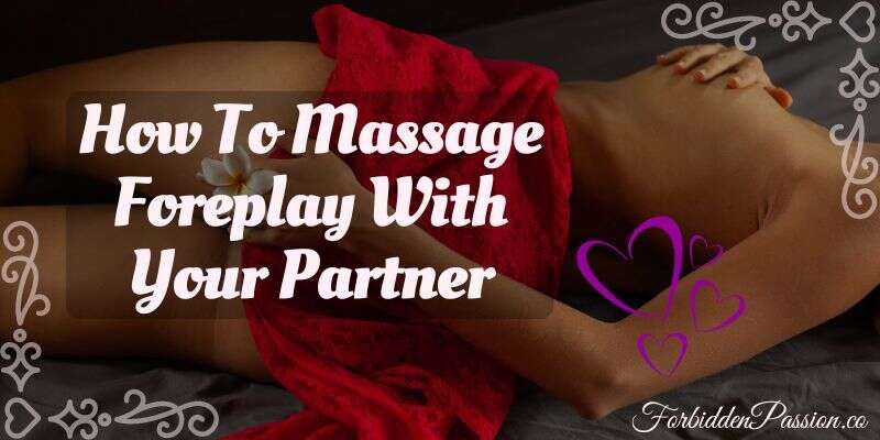How to massage foreplay with your partner